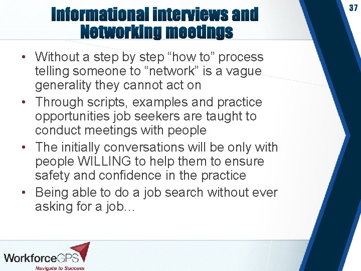 37 • Without a step by step “how to” process telling someone to “network”