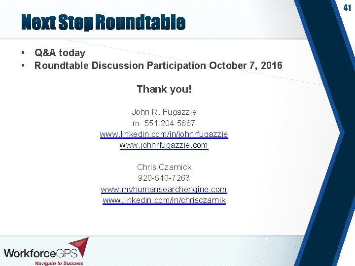 41 • Q&A today • Roundtable Discussion Participation October 7, 2016 Thank you! John