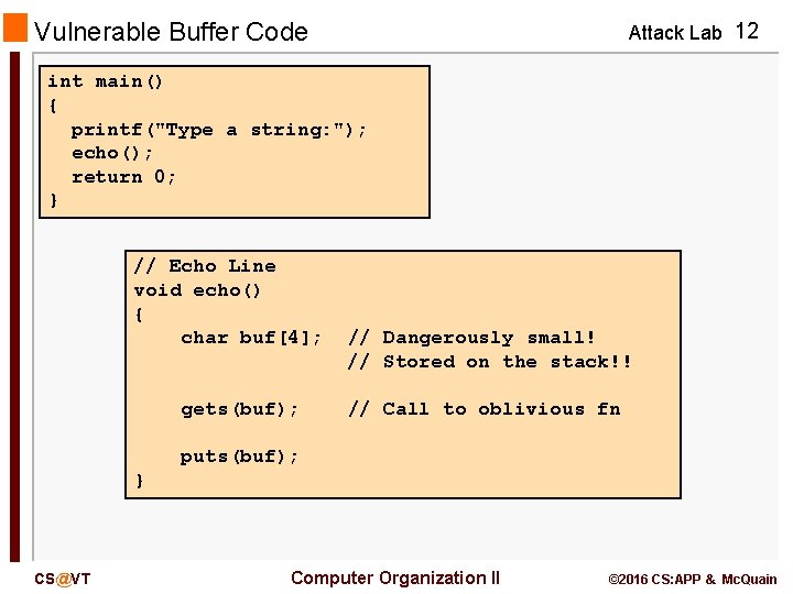 Vulnerable Buffer Code Attack Lab 12 int main() { printf("Type a string: "); echo();