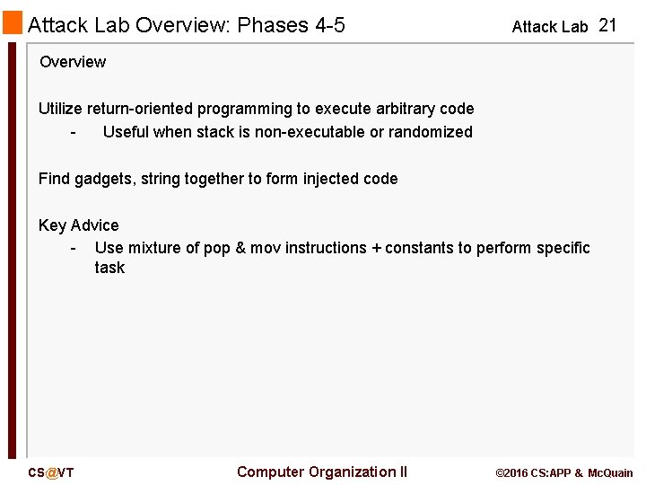 Attack Lab Overview: Phases 4 -5 Attack Lab 21 Overview Utilize return-oriented programming to