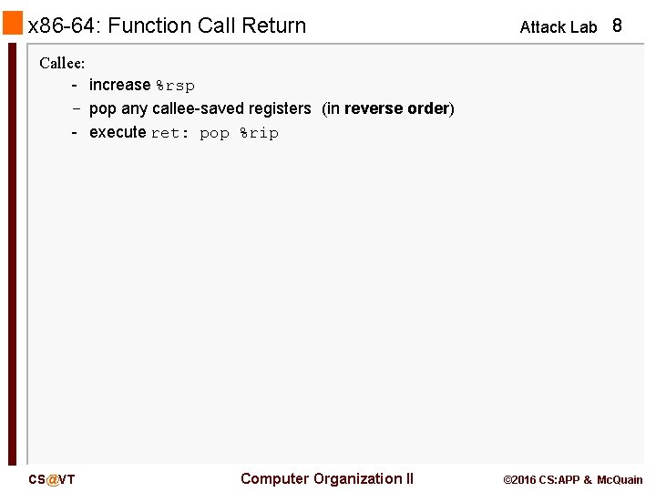 x 86 -64: Function Call Return Attack Lab 8 Callee: - increase %rsp -