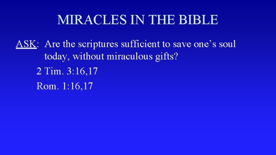 MIRACLES IN THE BIBLE ASK: Are the scriptures sufficient to save one’s soul today,