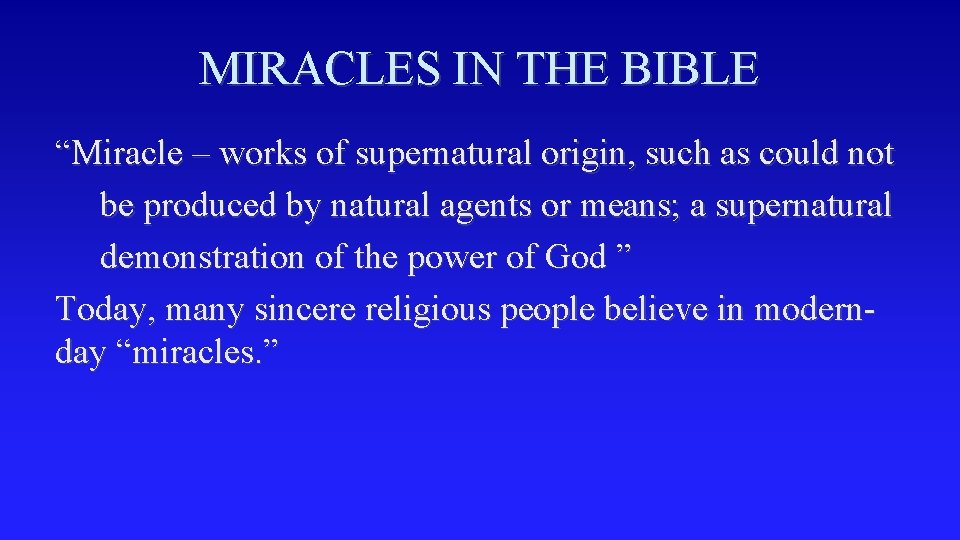 MIRACLES IN THE BIBLE “Miracle – works of supernatural origin, such as could not