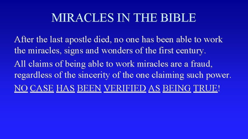 MIRACLES IN THE BIBLE After the last apostle died, no one has been able