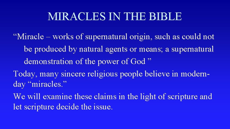 MIRACLES IN THE BIBLE “Miracle – works of supernatural origin, such as could not