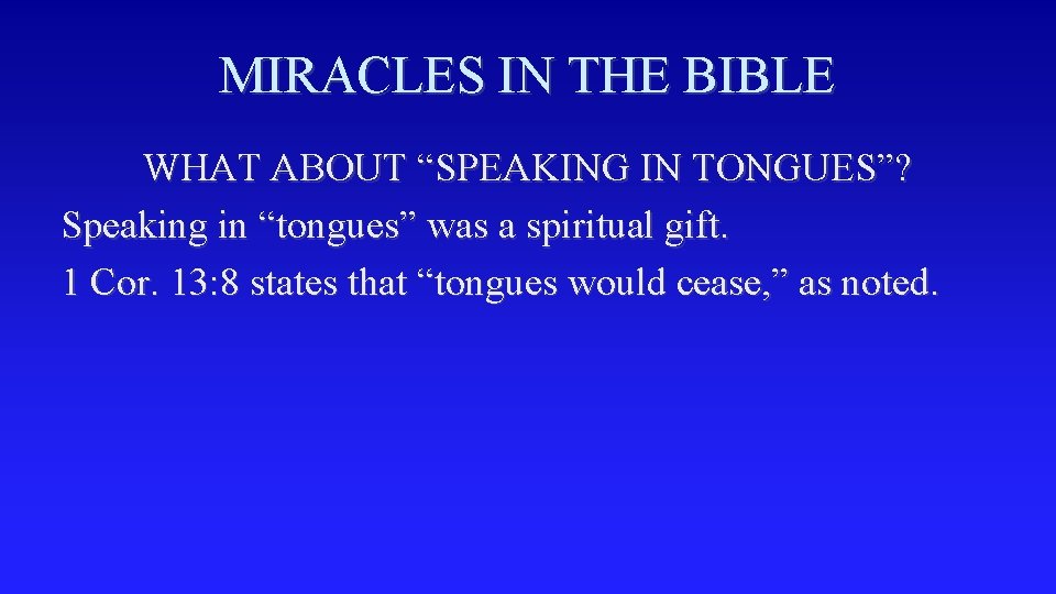 MIRACLES IN THE BIBLE WHAT ABOUT “SPEAKING IN TONGUES”? Speaking in “tongues” was a