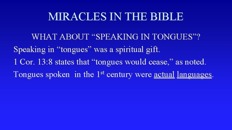 MIRACLES IN THE BIBLE WHAT ABOUT “SPEAKING IN TONGUES”? Speaking in “tongues” was a