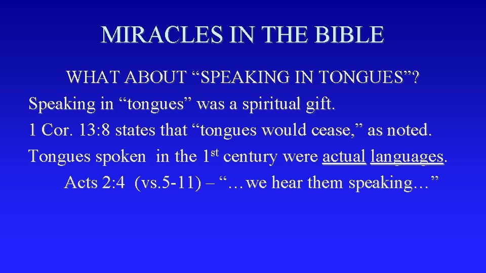 MIRACLES IN THE BIBLE WHAT ABOUT “SPEAKING IN TONGUES”? Speaking in “tongues” was a