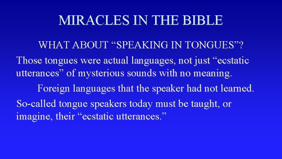 MIRACLES IN THE BIBLE WHAT ABOUT “SPEAKING IN TONGUES”? Those tongues were actual languages,