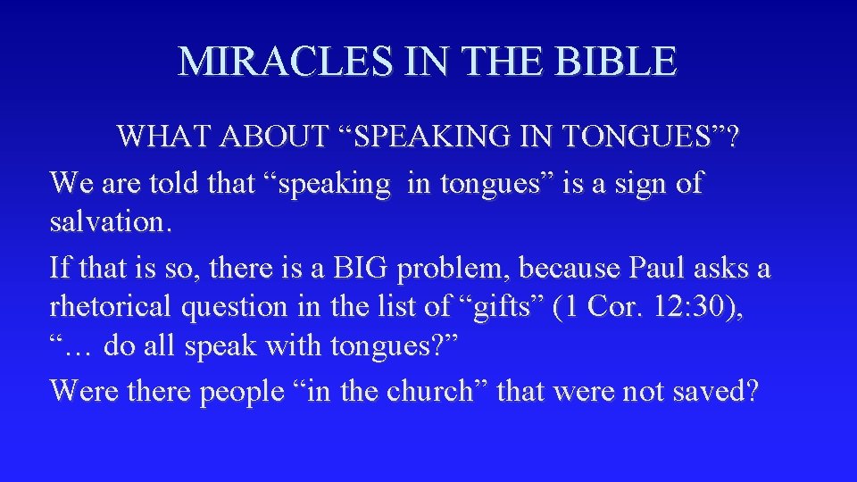 MIRACLES IN THE BIBLE WHAT ABOUT “SPEAKING IN TONGUES”? We are told that “speaking