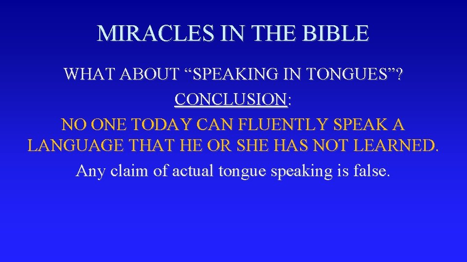 MIRACLES IN THE BIBLE WHAT ABOUT “SPEAKING IN TONGUES”? CONCLUSION: NO ONE TODAY CAN