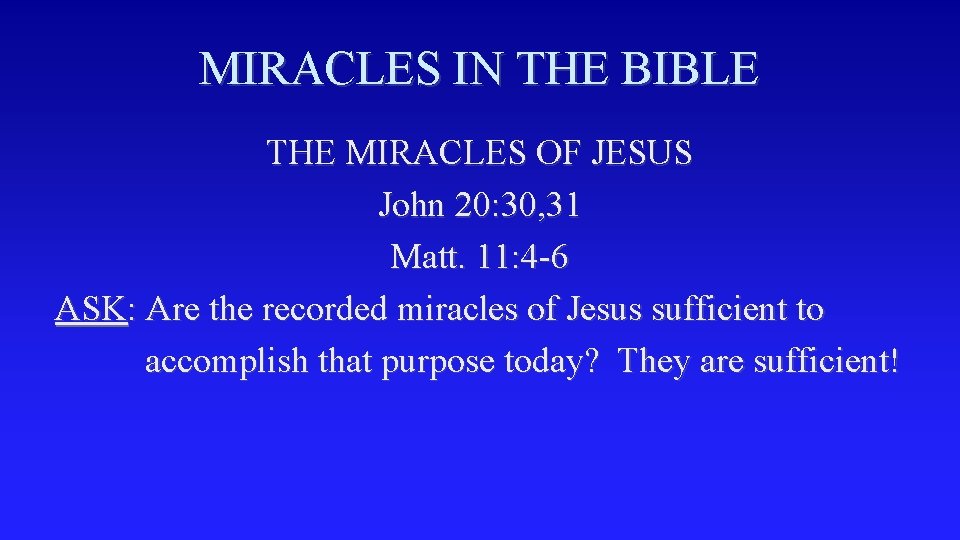 MIRACLES IN THE BIBLE THE MIRACLES OF JESUS John 20: 30, 31 Matt. 11: