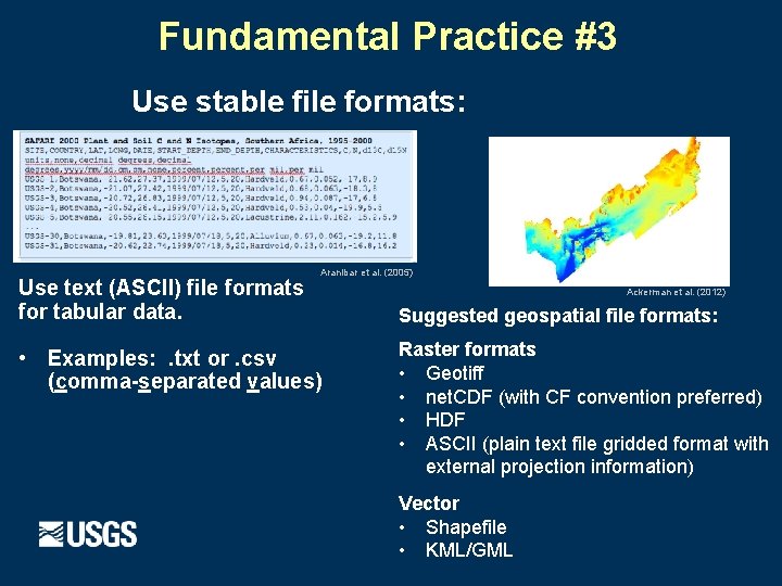 Fundamental Practice #3 Use stable file formats: Use text (ASCII) file formats for tabular