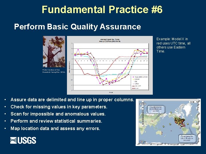 Fundamental Practice #6 Perform Basic Quality Assurance Example: Model X in red uses UTC