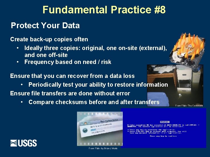 Fundamental Practice #8 Protect Your Data Create back-up copies often • Ideally three copies: