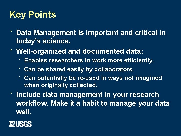 Key Points · · · Data Management is important and critical in today’s science.