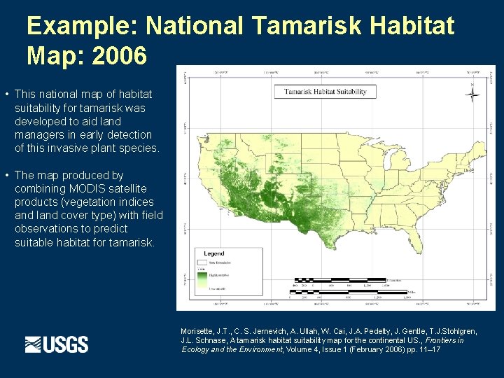 Example: National Tamarisk Habitat Map: 2006 • This national map of habitat suitability for