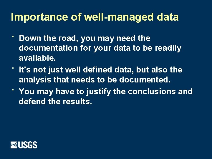 Importance of well-managed data · · · Down the road, you may need the