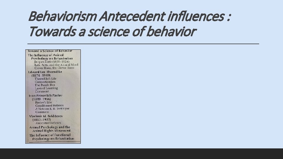 Behaviorism Antecedent influences : Towards a science of behavior 