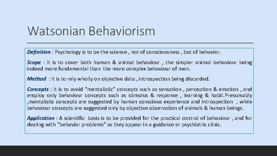 Watsonian Behaviorism Definition : Psychology is to be the science , not of consciousness