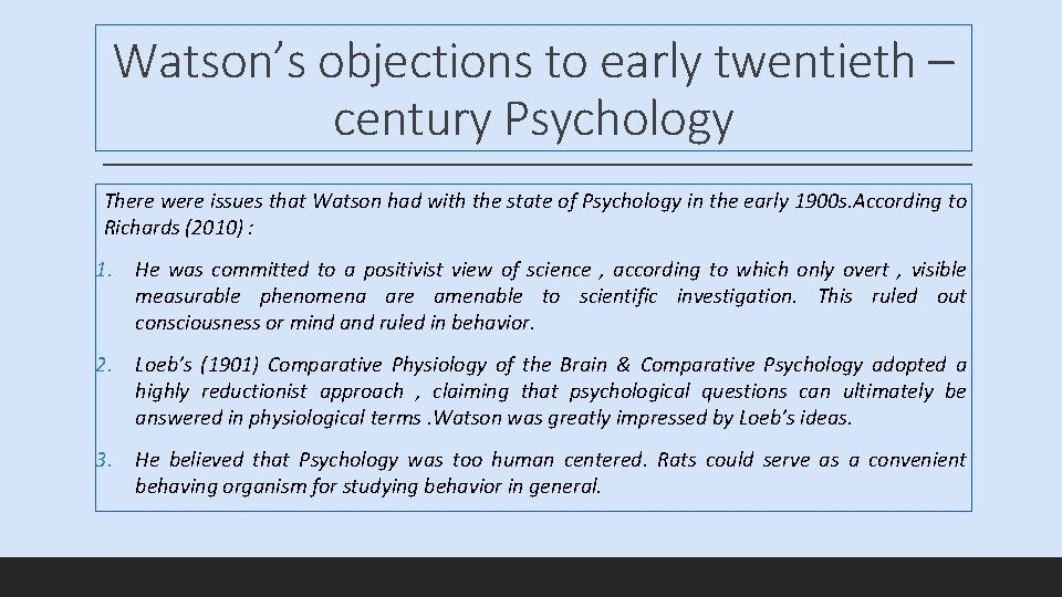 Watson’s objections to early twentieth – century Psychology There were issues that Watson had