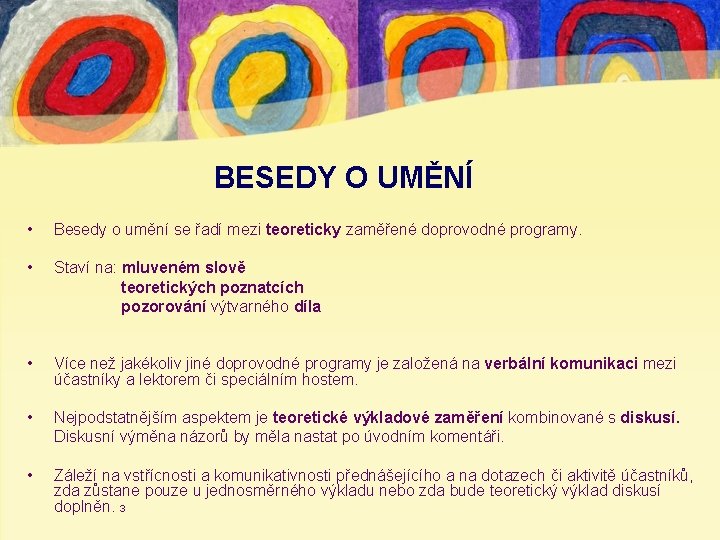 BESEDY O UMĚNÍ • Besedy o umění se řadí mezi teoreticky zaměřené doprovodné programy.