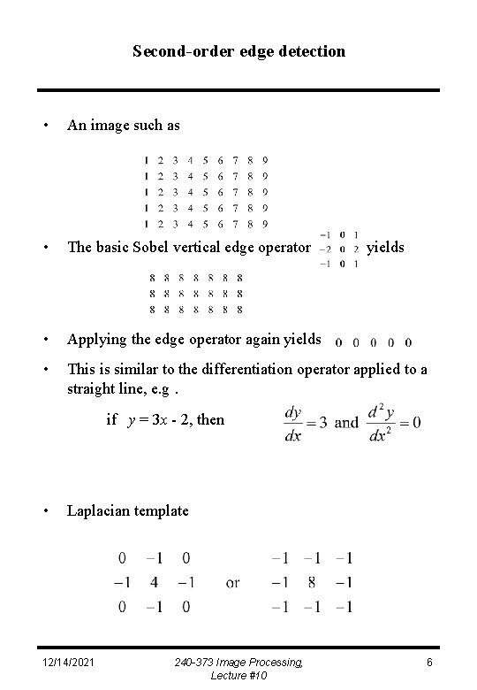 Second-order edge detection • An image such as • The basic Sobel vertical edge