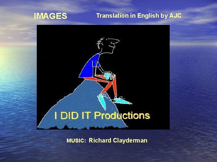 IMAGES Translation in English by AJC MUSIC: Richard Clayderman 