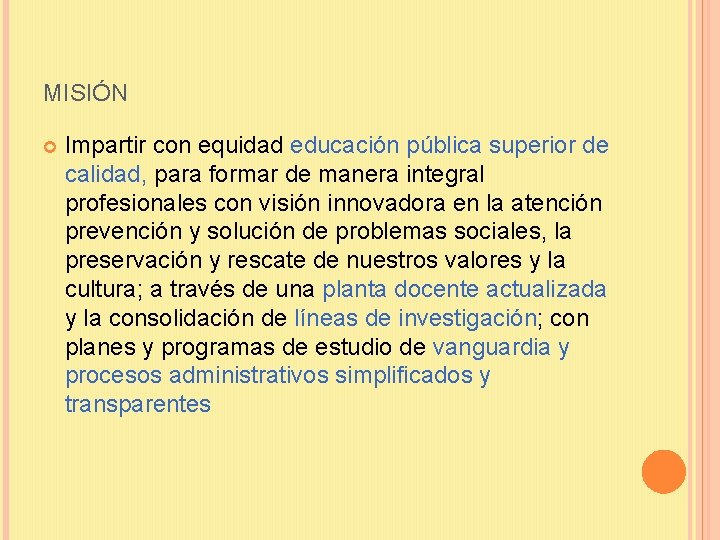 MISIÓN Impartir con equidad educación pública superior de calidad, para formar de manera integral