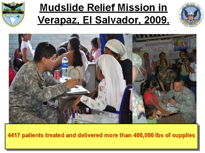 Mudslide Relief Mission in Verapaz, El Salvador, 2009. 4417 patients treated and delivered more