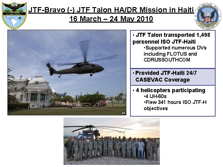 JTF-Bravo (-) JTF Talon HA/DR Mission in Haiti 16 March – 24 May 2010