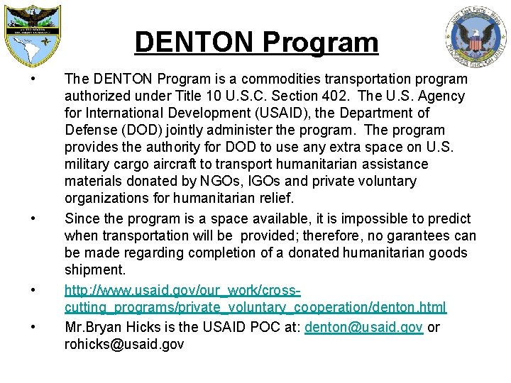 DENTON Program • • The DENTON Program is a commodities transportation program authorized under