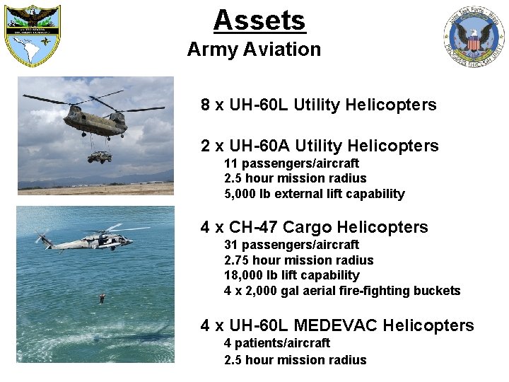 Assets Army Aviation 8 x UH-60 L Utility Helicopters 2 x UH-60 A Utility
