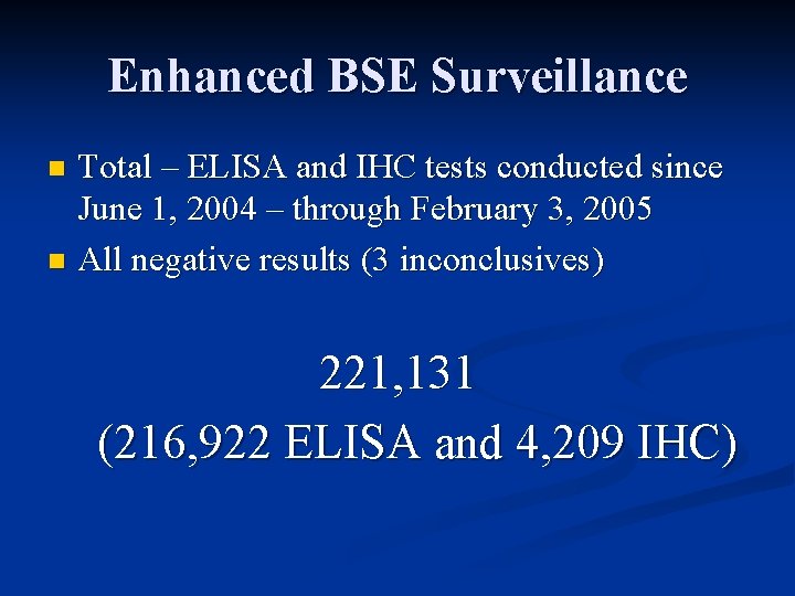 Enhanced BSE Surveillance Total – ELISA and IHC tests conducted since June 1, 2004