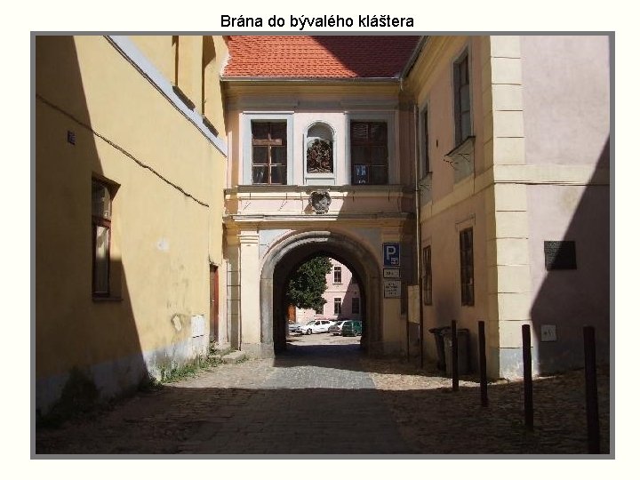 Brána do bývalého kláštera 