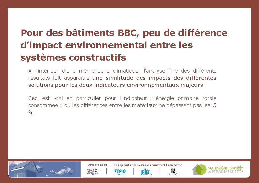 Pour des bâtiments BBC, peu de différence d’impact environnemental entre les systèmes constructifs A