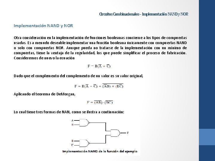 Circuitos Combinacionales – Implementación NAND y NOR Otra consideración en la implementación de funciones