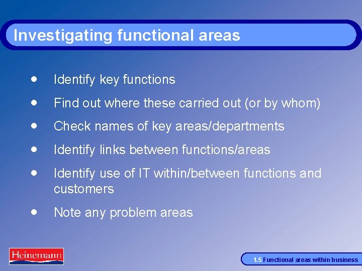 Investigating functional areas · · · Identify key functions Find out where these carried