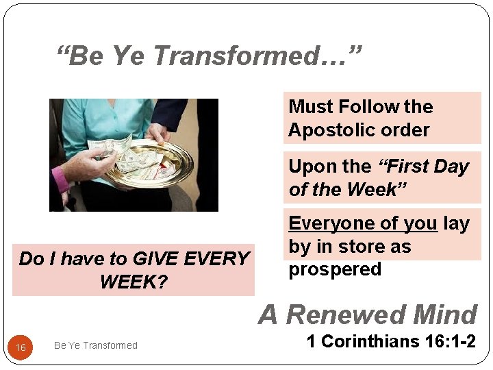“Be Ye Transformed…” Must Follow the Apostolic order Upon the “First Day of the