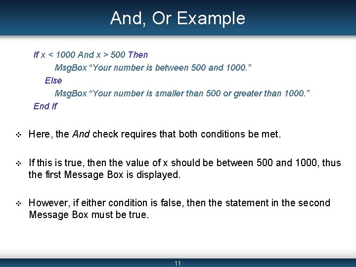 And, Or Example If x < 1000 And x > 500 Then Msg. Box And, Or Example If x < 1000 And x > 500 Then Msg. Box