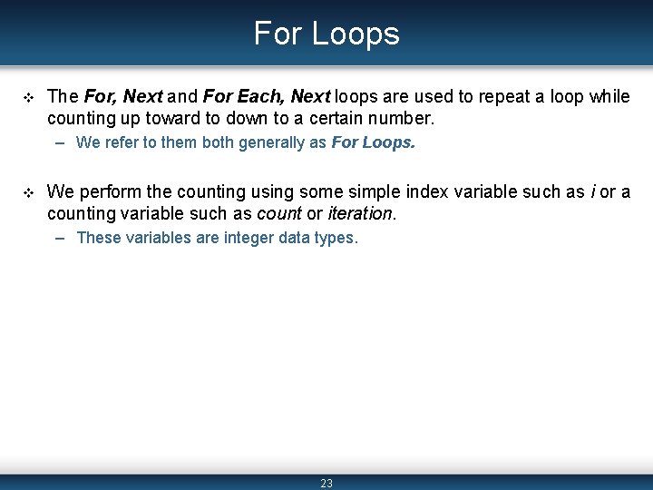 For Loops v The For, Next and For Each, Next loops are used to For Loops v The For, Next and For Each, Next loops are used to