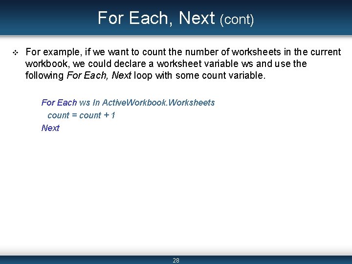 For Each, Next (cont) v For example, if we want to count the number For Each, Next (cont) v For example, if we want to count the number