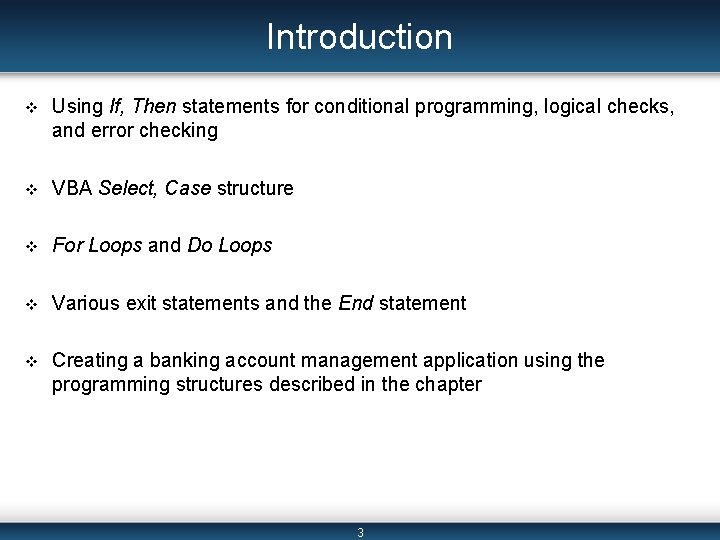 Introduction v Using If, Then statements for conditional programming, logical checks, and error checking Introduction v Using If, Then statements for conditional programming, logical checks, and error checking
