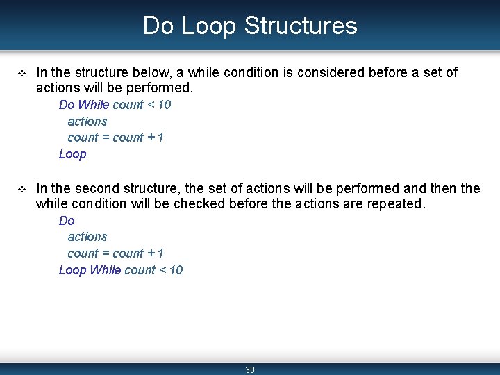 Do Loop Structures v In the structure below, a while condition is considered before Do Loop Structures v In the structure below, a while condition is considered before
