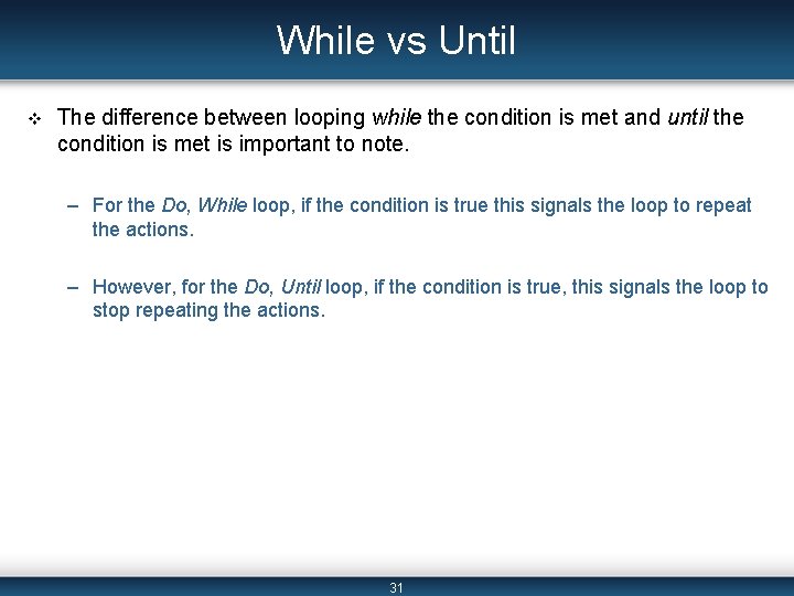 While vs Until v The difference between looping while the condition is met and While vs Until v The difference between looping while the condition is met and
