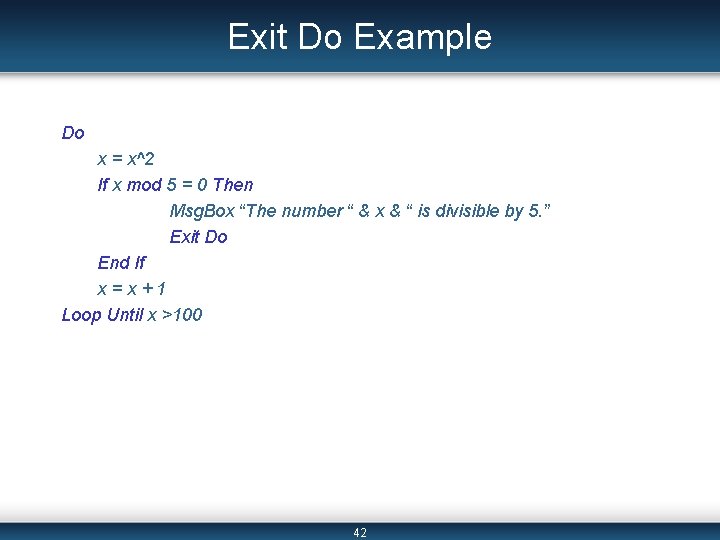 Exit Do Example Do x = x^2 If x mod 5 = 0 Then Exit Do Example Do x = x^2 If x mod 5 = 0 Then