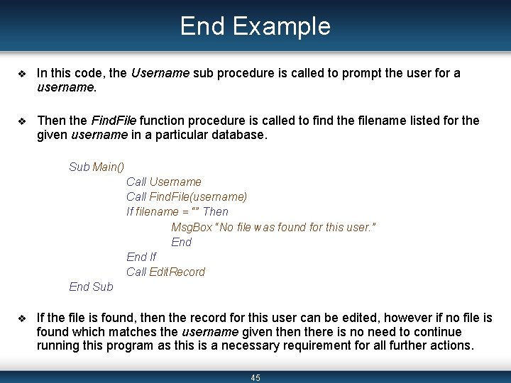End Example v In this code, the Username sub procedure is called to prompt End Example v In this code, the Username sub procedure is called to prompt