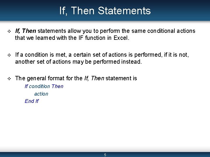 If, Then Statements v If, Then statements allow you to perform the same conditional If, Then Statements v If, Then statements allow you to perform the same conditional