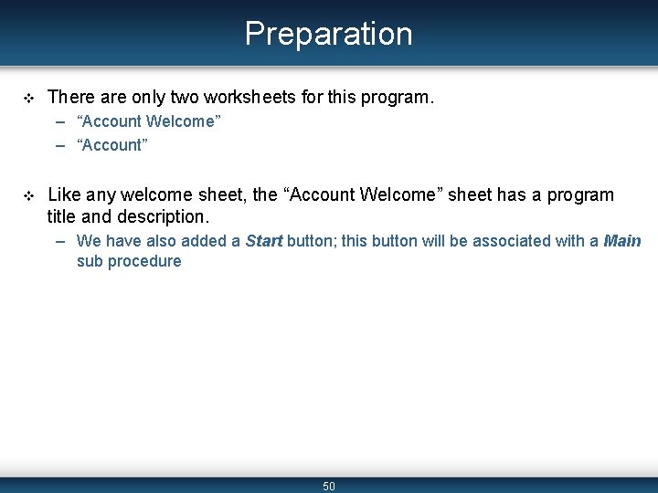 Preparation v There are only two worksheets for this program. – “Account Welcome” – Preparation v There are only two worksheets for this program. – “Account Welcome” –