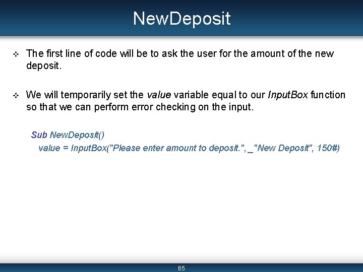 New. Deposit v The first line of code will be to ask the user New. Deposit v The first line of code will be to ask the user